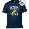 My Sexual Preference is Pizza T-shirt