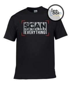 Scan everything T-shirt