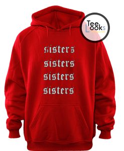 Sisters Sisters Hoodie