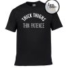 Thick Thighs Thin Patience T-Shirt