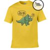 This is my Tricera-TOP T-shirt