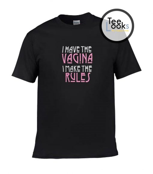 Vagina rules T- Shirt