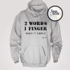 2 Words Hoodie