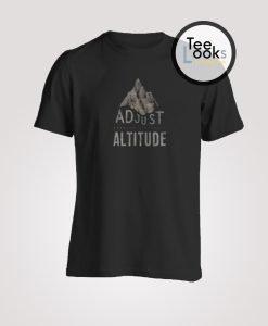 Adjust Altitude T-shirt