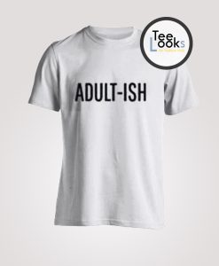 Adult-ish T-shirt