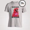 Board Man Get Paid T-shirt