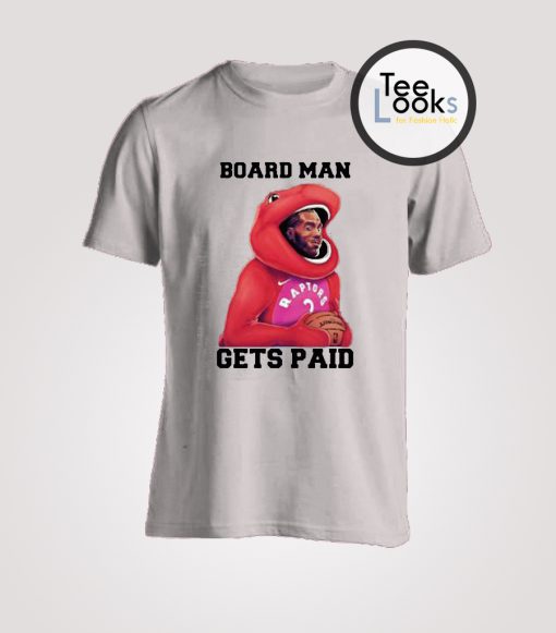 Board Man Get Paid T-shirt