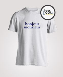 Bonjour Monseur T-shirt