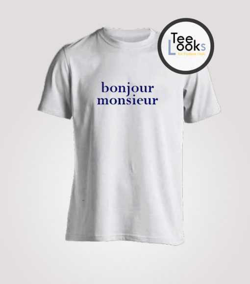 Bonjour Monseur T-shirt