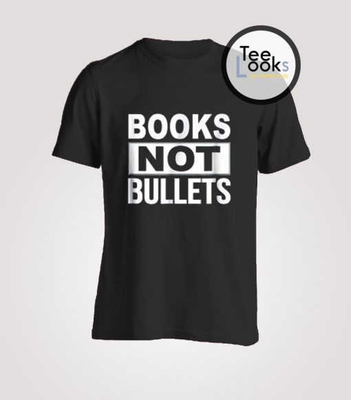 Books Not Bullet T-shirt