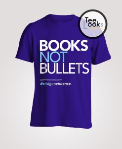 Books Not Bullets T-shirt