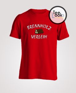 Brennholz Verleih T-shirt