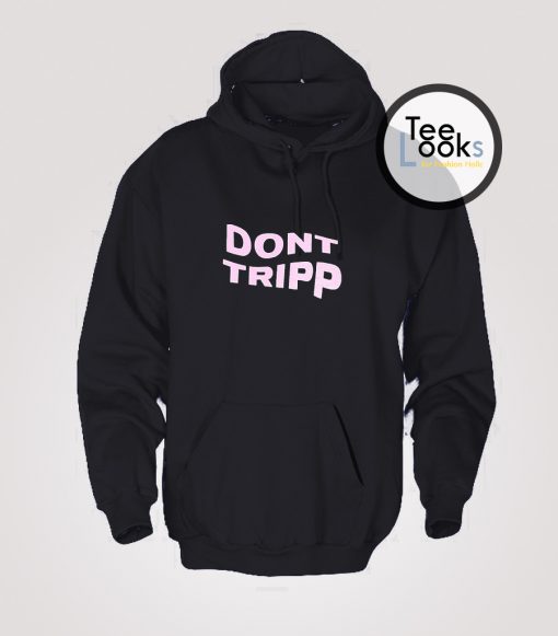 Dont Tripp Hoodie