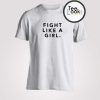 Fight Like A Girl T-shirt