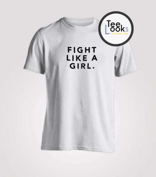 Fight Like A Girl T-shirt