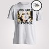 Guts Grit And Lipstick T-shirt