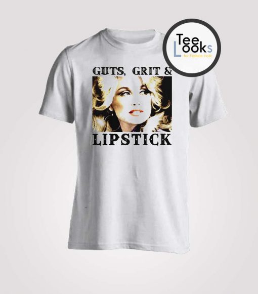 Guts Grit And Lipstick T-shirt