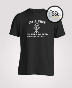 Im A Chef T-shirt
