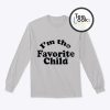 Im Favorite Child Sweatshirt