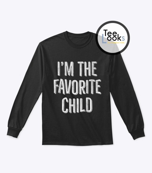 Im The Favorite Child Sweatshirt