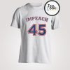 Impeach 45 T-shirt