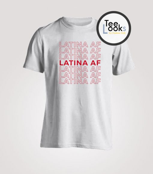 Latina AF T-shirt
