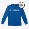 Love More Sweatshirt