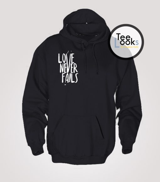 Love Never Fails Hoodie