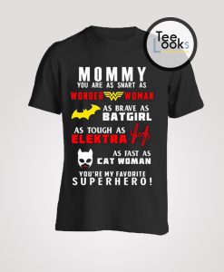 Mommy Is Superhero T-shirt