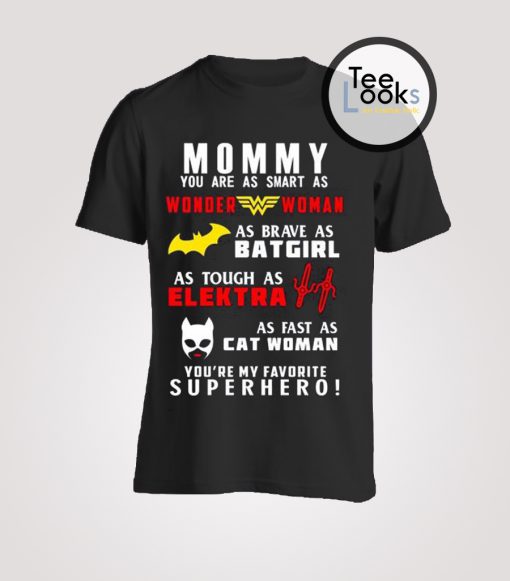 Mommy Is Superhero T-shirt