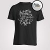 Mommy Needs Her Coffe T-shirt