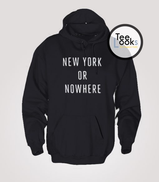 New York Or Nowhere Hoodie
