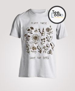 Plant these T-shirt