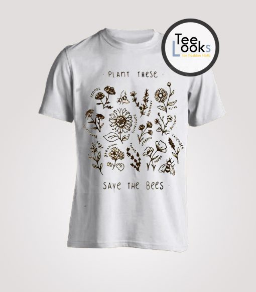 Plant these T-shirt