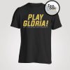 Play gloria T-shirt