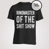 RingMaster Of The Shit Show T-shirt