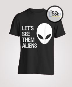 See them Aliens T-shirt