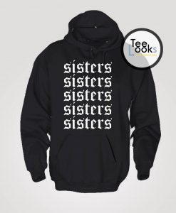 Sisters hoodie
