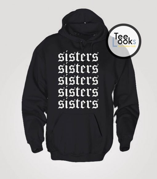 Sisters hoodie