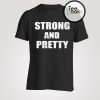 Strong and pretty T-shirt