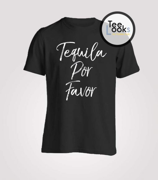 Teguila Por Favor T-shirt
