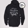 Tell Your Mountain Hoodie