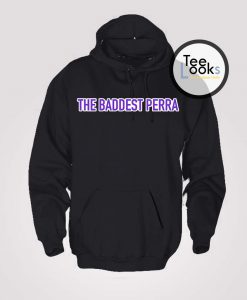 The Baddest Perra Hoodie