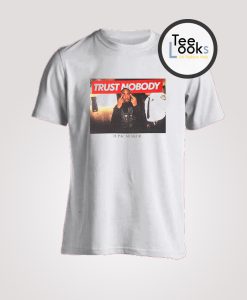 Trust Nobody T-shirt