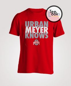 Urban Meyer Knows T-shirt