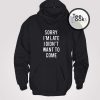 Want To Come Hoodie