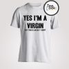 Yes I Am a Virgin 2 T-shirt