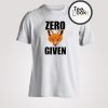 Zero Given T-shirt