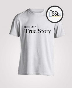 Based On A True Story Camille Rowe T-Shirt