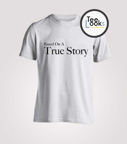 Based On A True Story Camille Rowe T-Shirt